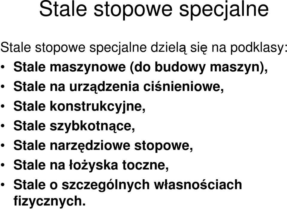 ciśnieniowe, Stale konstrukcyjne, Stale szybkotnące, Stale