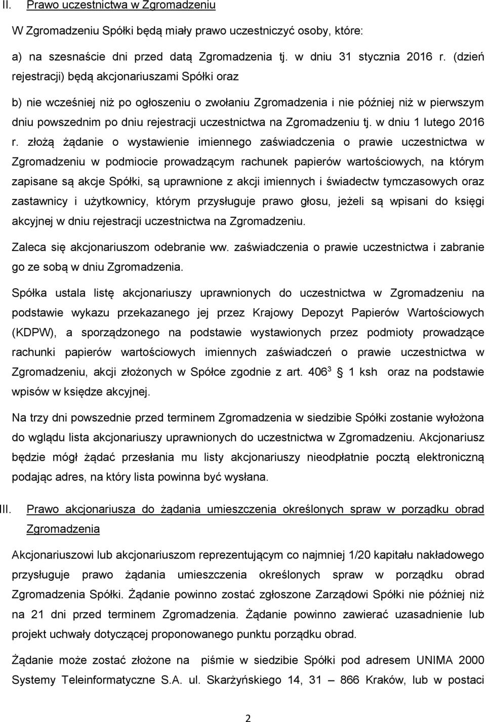 Zgromadzeniu tj. w dniu 1 lutego 2016 r.