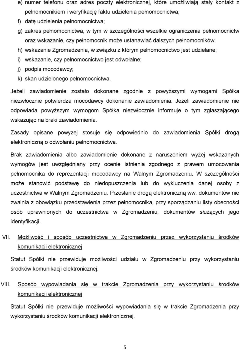 pełnomocnictwo jest udzielane; i) wskazanie, czy pełnomocnictwo jest odwołalne; j) podpis mocodawcy; k) skan udzielonego pełnomocnictwa.