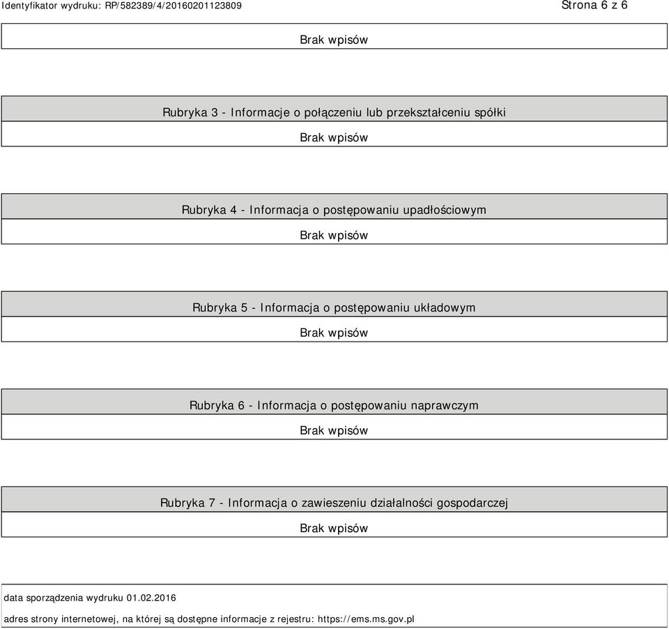 postępowaniu naprawczym Rubryka 7 - Informacja o zawieszeniu działalności gospodarczej data sporządzenia