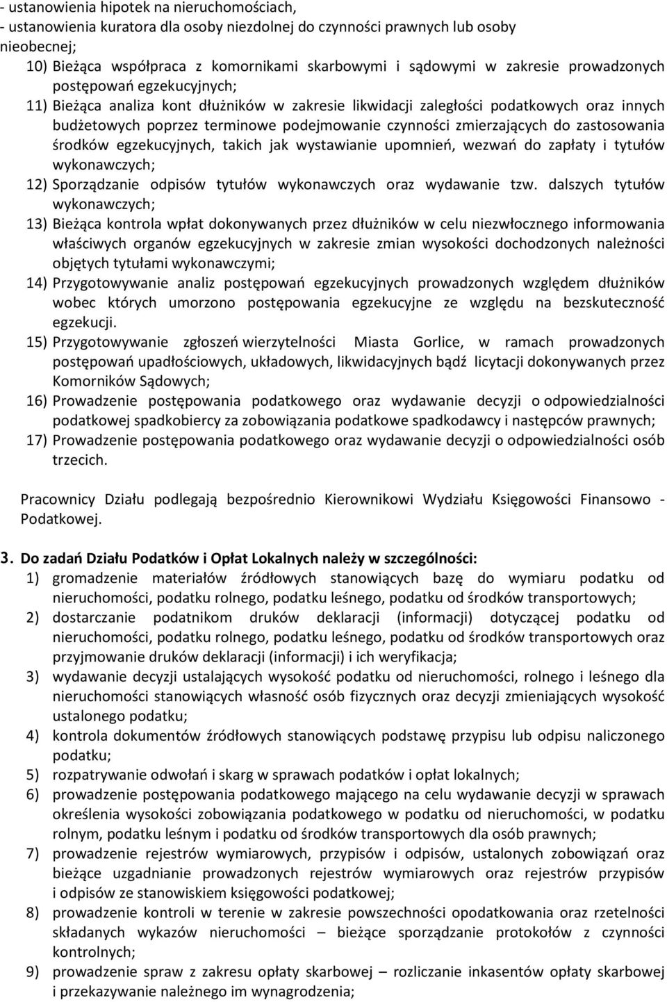 zmierzających do zastosowania środków egzekucyjnych, takich jak wystawianie upomnień, wezwań do zapłaty i tytułów wykonawczych; 12) Sporządzanie odpisów tytułów wykonawczych oraz wydawanie tzw.