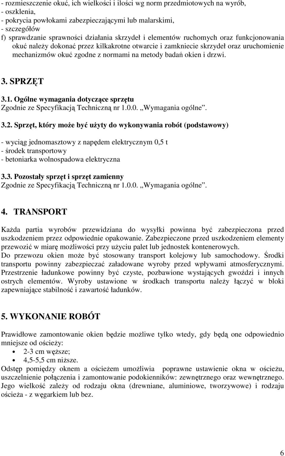 SPRZĘT 3.1. Ogólne wymagania dotyczące sprzętu 3.2.