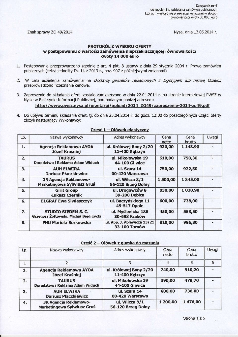 8 ustawy z dnia 29 stycznia 2004 r. Prawo zam6wiei publicznych (tekst jednolity D2.U.22073r.,po2.907 z p6aniejszymi zmianami) 2.