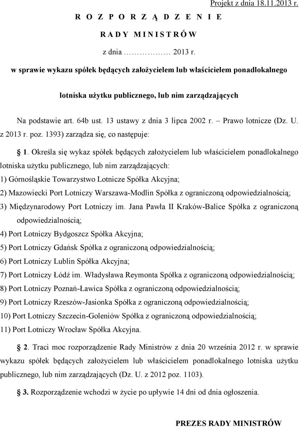 Prawo lotnicze (Dz. U. z 2013 r. poz. 1393) zarządza się, co następuje: 1.