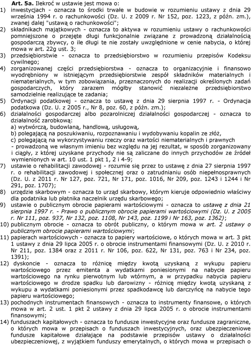 działalnością gospodarczą zbywcy, o ile długi te nie zostały uwzględnione w cenie nabycia, o której mowa w art. 22g ust.
