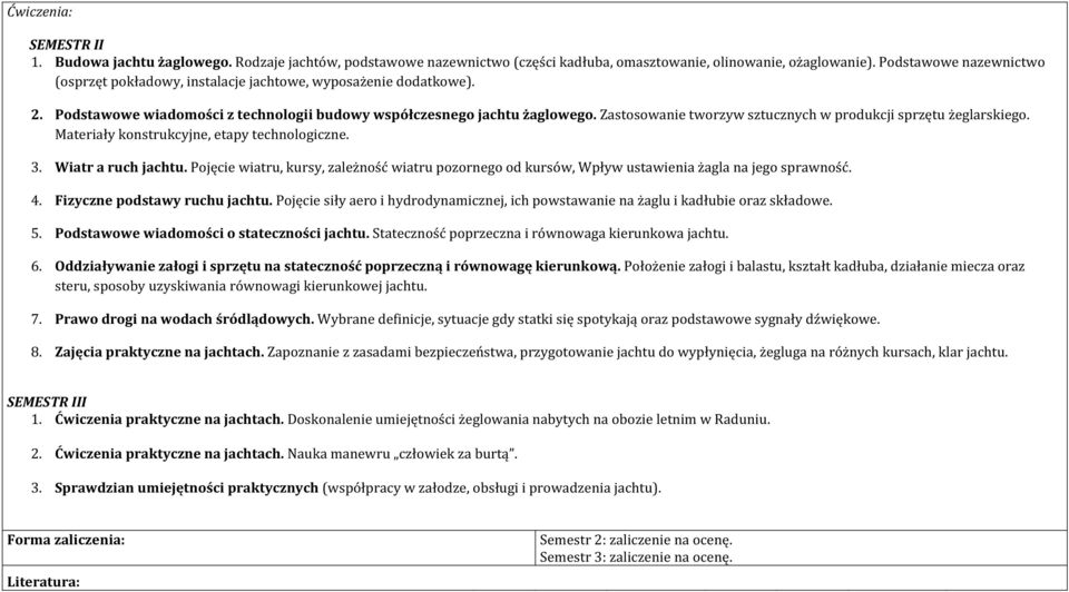 Zastosowanie tworzyw sztucznych w produkcji sprzętu żeglarskiego. Materiały konstrukcyjne, etapy technologiczne. 3. Wiatr a ruch jachtu.