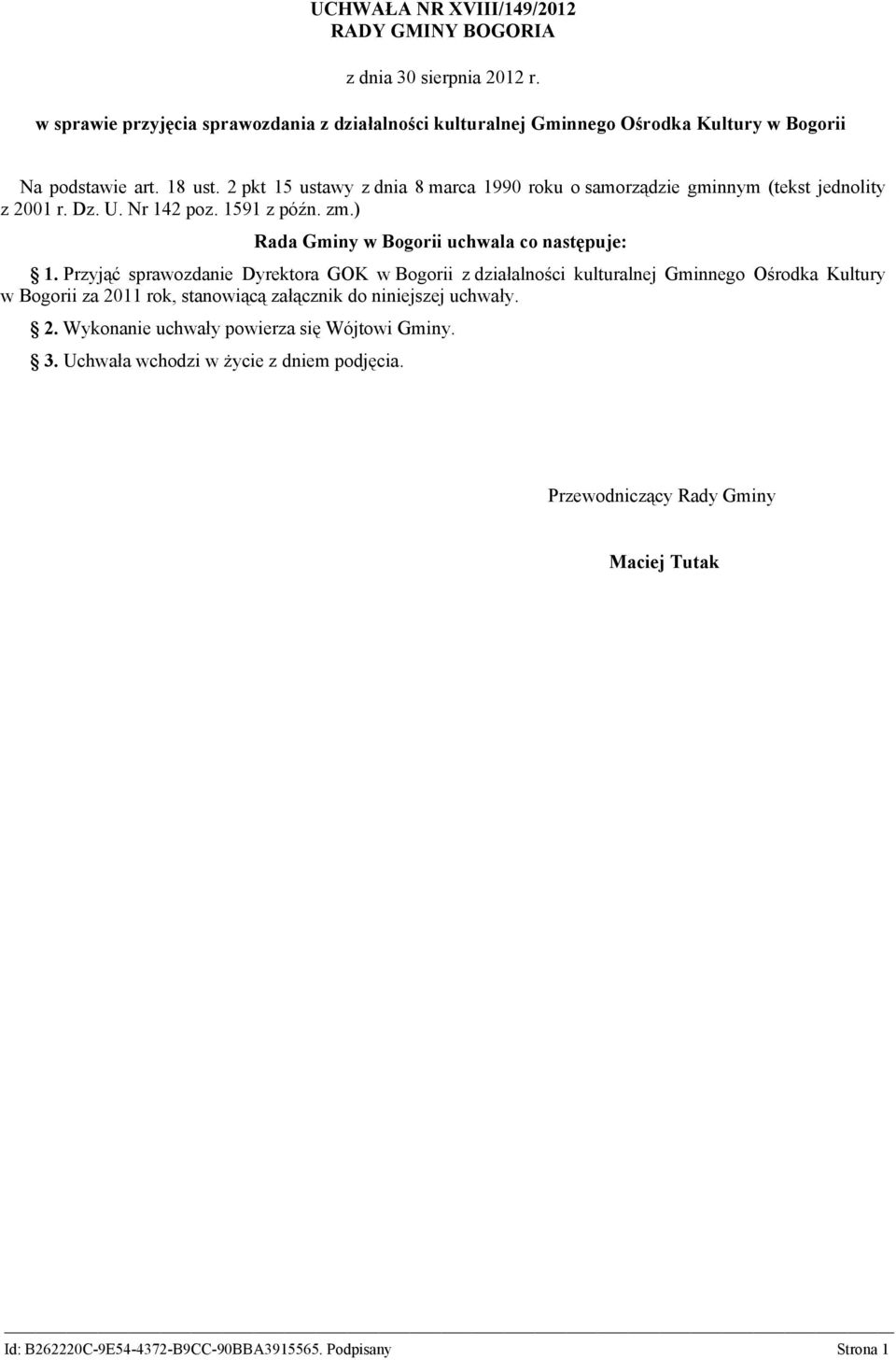 2 pkt 15 ustawy z dnia 8 marca 1990 roku o samorządzie gminnym (tekst jednolity z 2001 r. Dz. U. Nr 142 poz. 1591 z późn. zm.