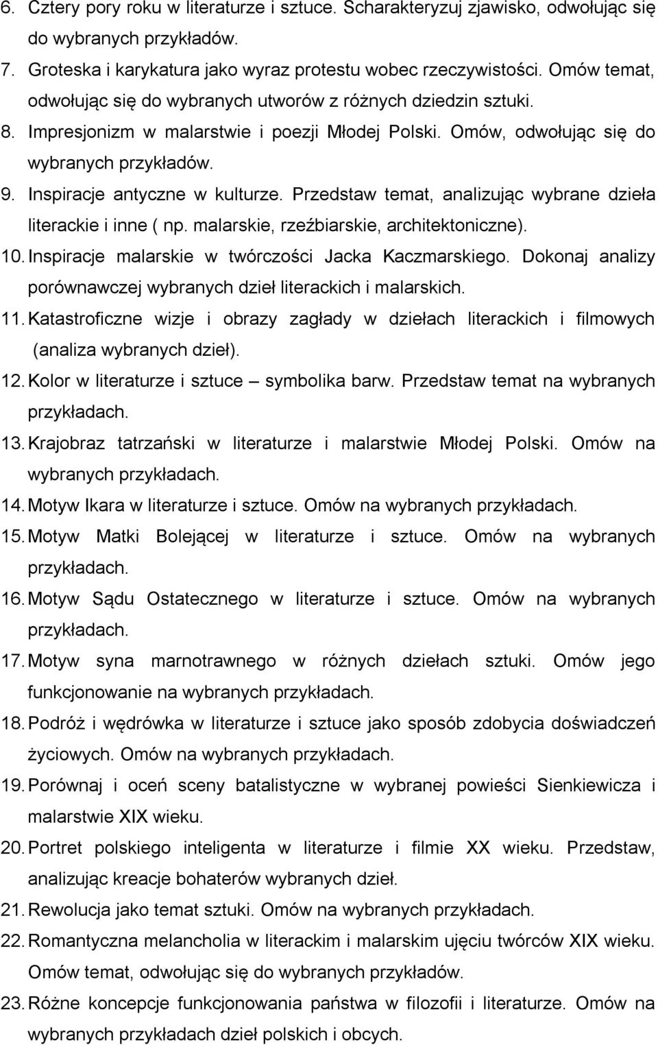 Inspiracje antyczne w kulturze. Przedstaw temat, analizując wybrane dzieła literackie i inne ( np. malarskie, rzeźbiarskie, architektoniczne). 10.