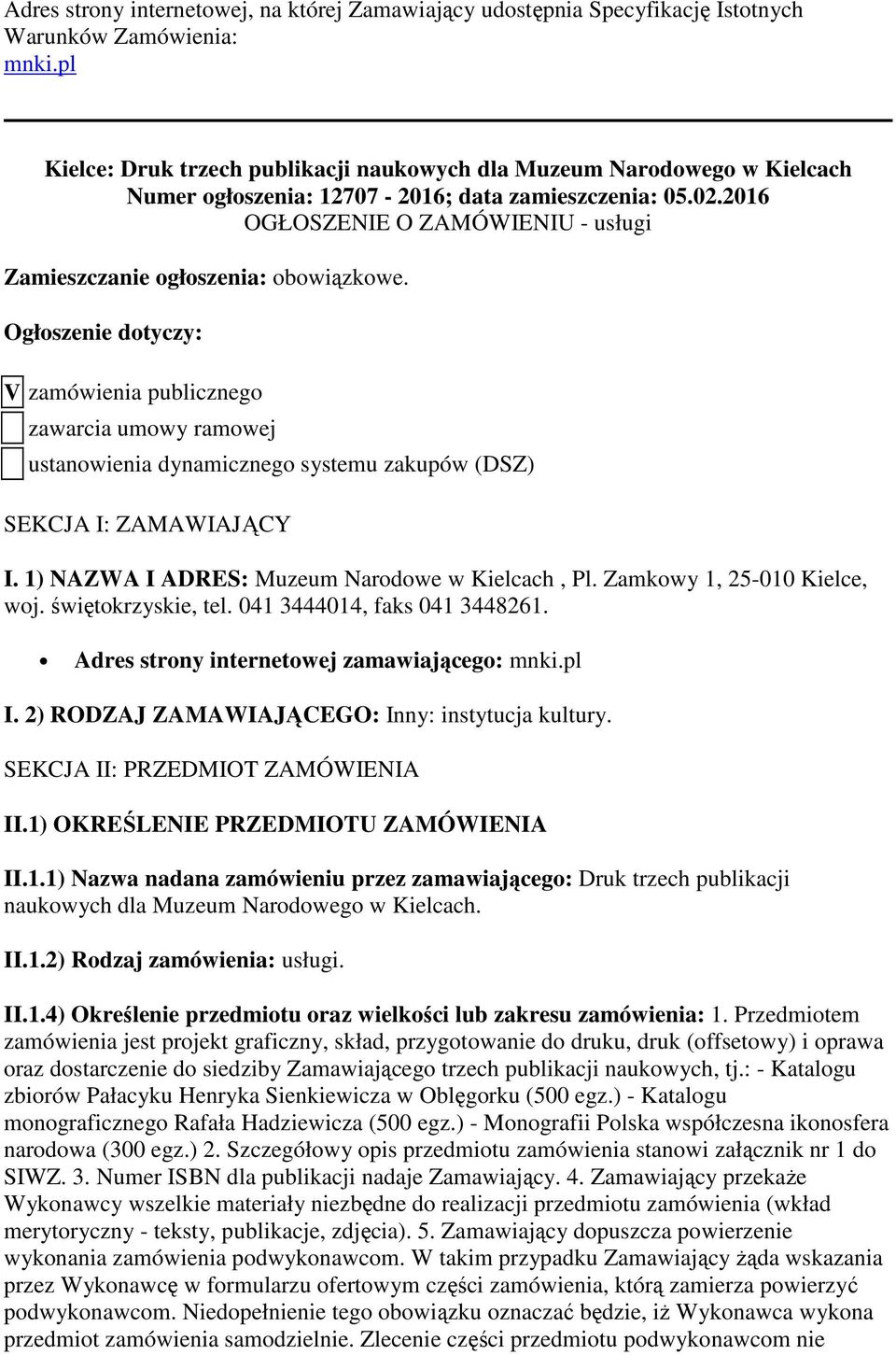 2016 OGŁOSZENIE O ZAMÓWIENIU - usługi Zamieszczanie ogłoszenia: obowiązkowe.