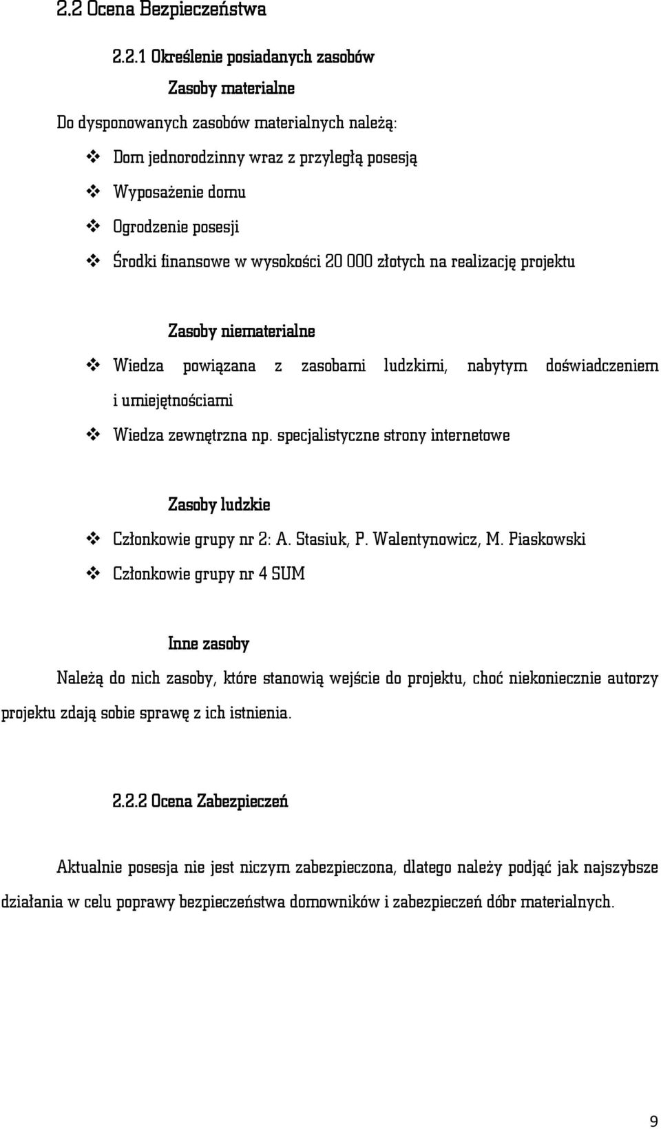 specjalistyczne strony internetowe Zasoby ludzkie Członkowie grupy nr 2: A. Stasiuk, P. Walentynowicz, M.