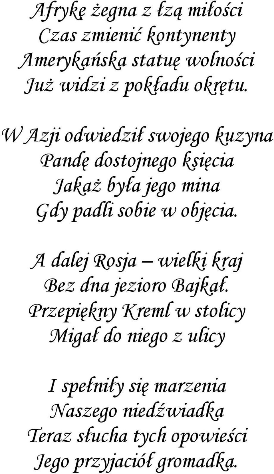 W Azji odwiedził swojego kuzyna Pandę dostojnego księcia Jakaż była jego mina Gdy padli sobie w