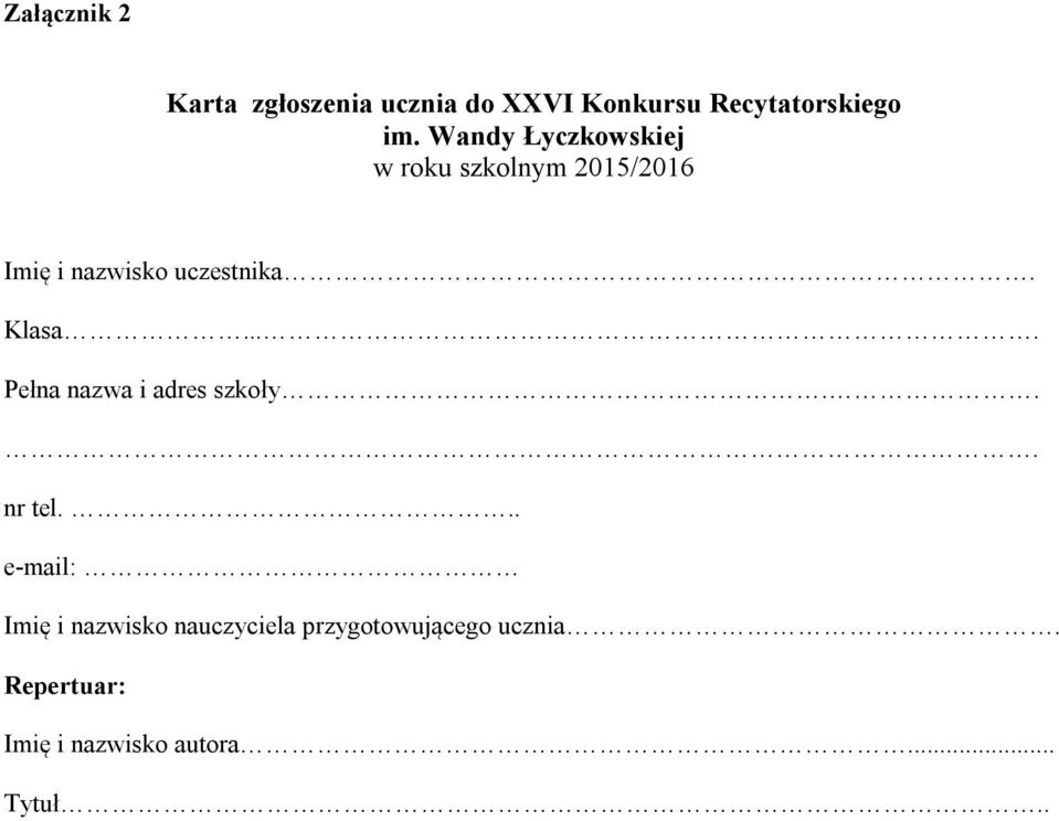 Klasa.... Pełna nazwa i adres szkoły... nr tel.