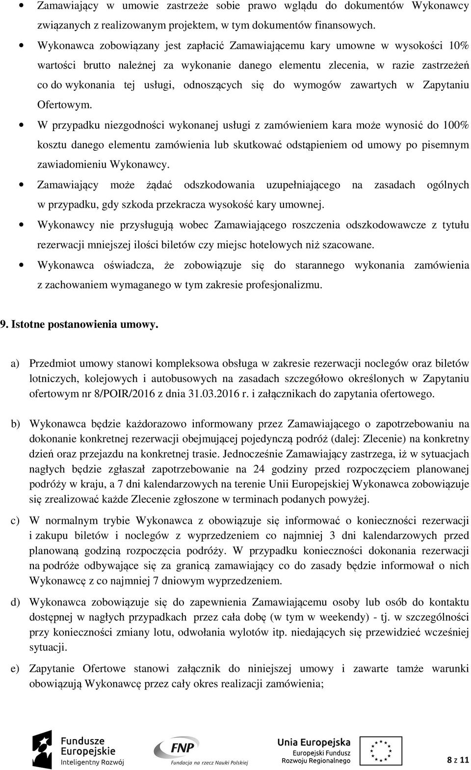 odnoszących się do wymogów zawartych w Zapytaniu Ofertowym.