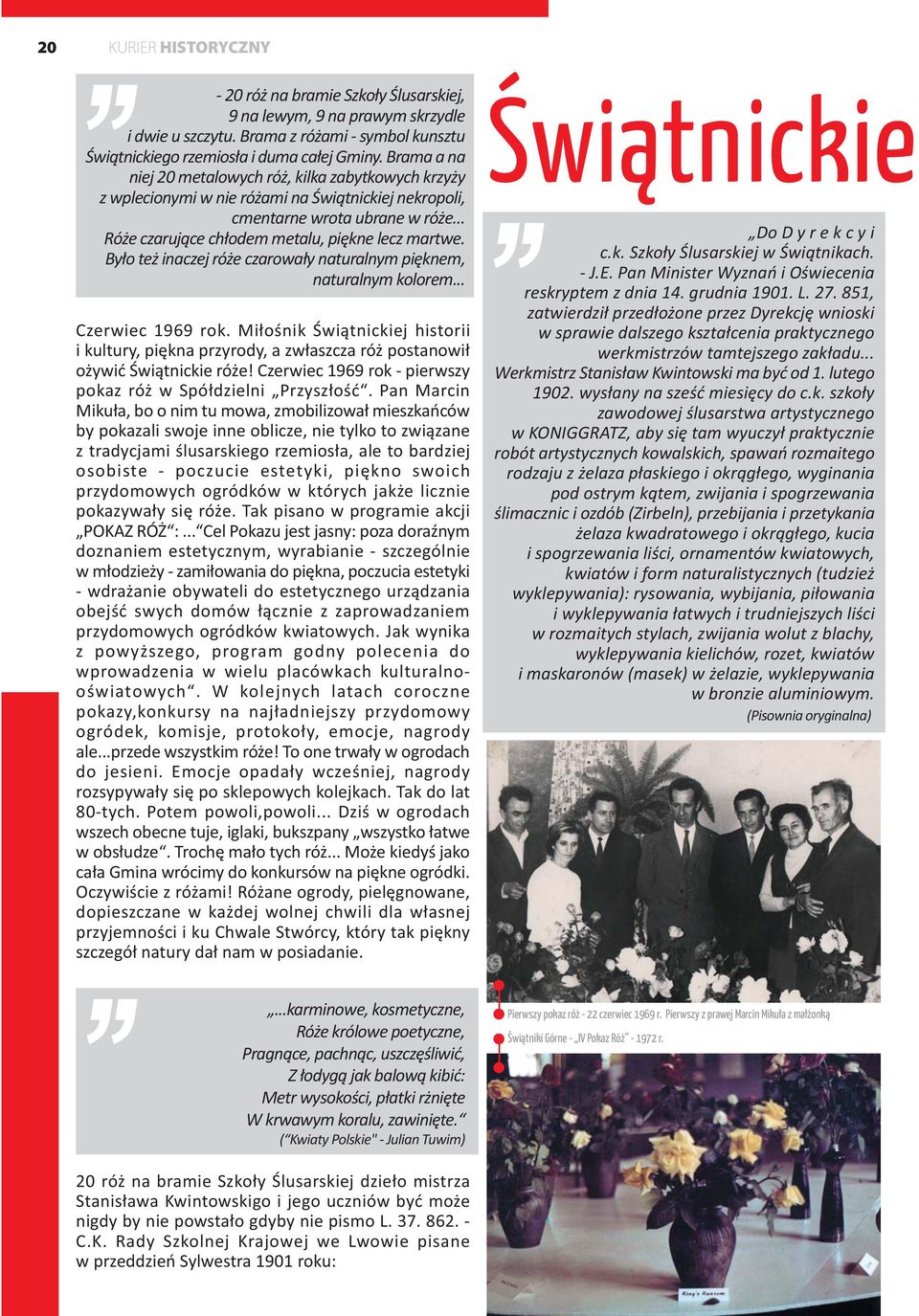 By³o te inaczej ró e czarowa³y naturalnym piêknem, naturalnym kolorem... Czerwiec 1969 rok.