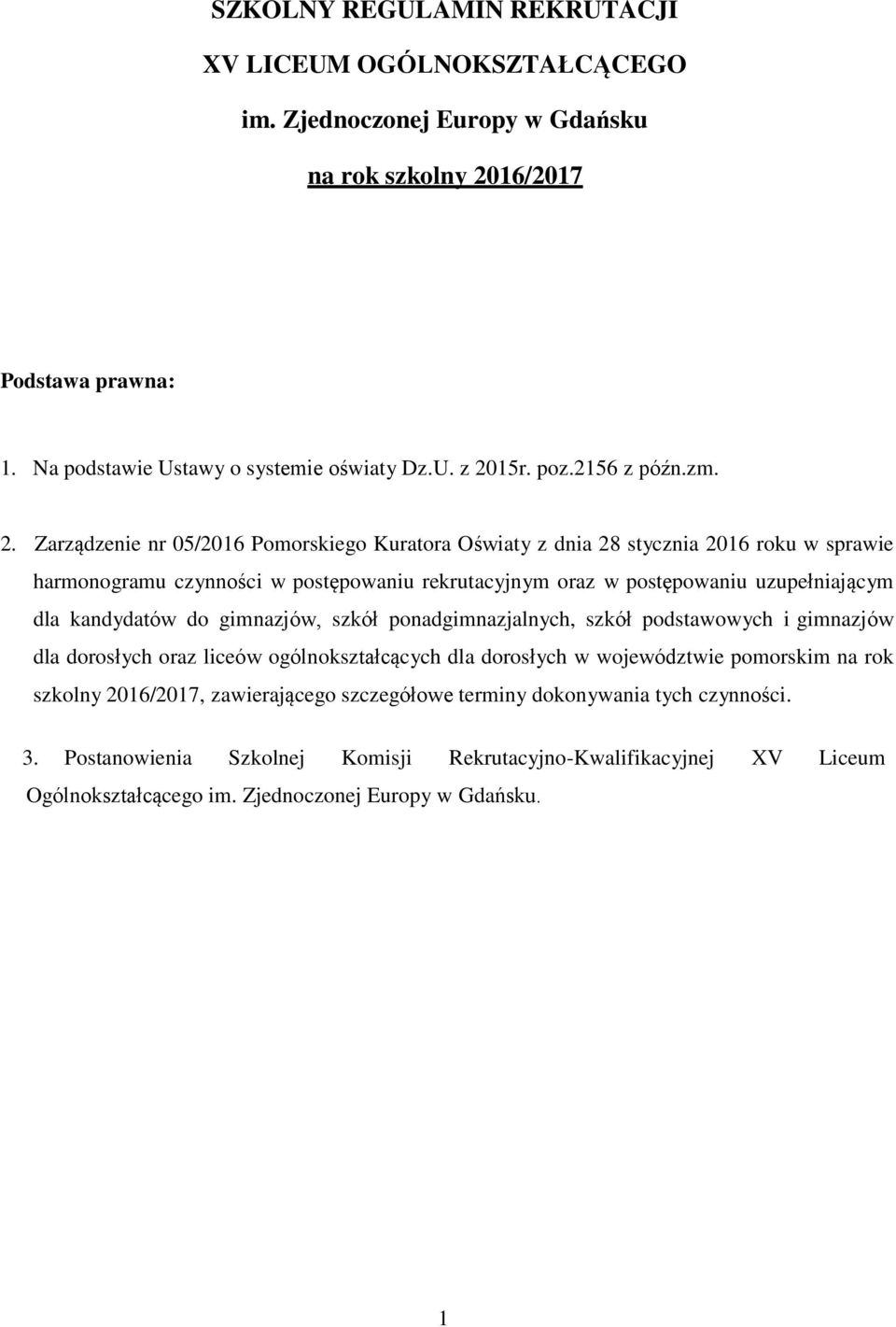 Zarządzenie nr 05/2016 Pomorskiego Kuratora Oświaty z dnia 28 stycznia 2016 roku w sprawie harmonogramu czynności w postępowaniu rekrutacyjnym oraz w postępowaniu uzupełniającym dla kandydatów