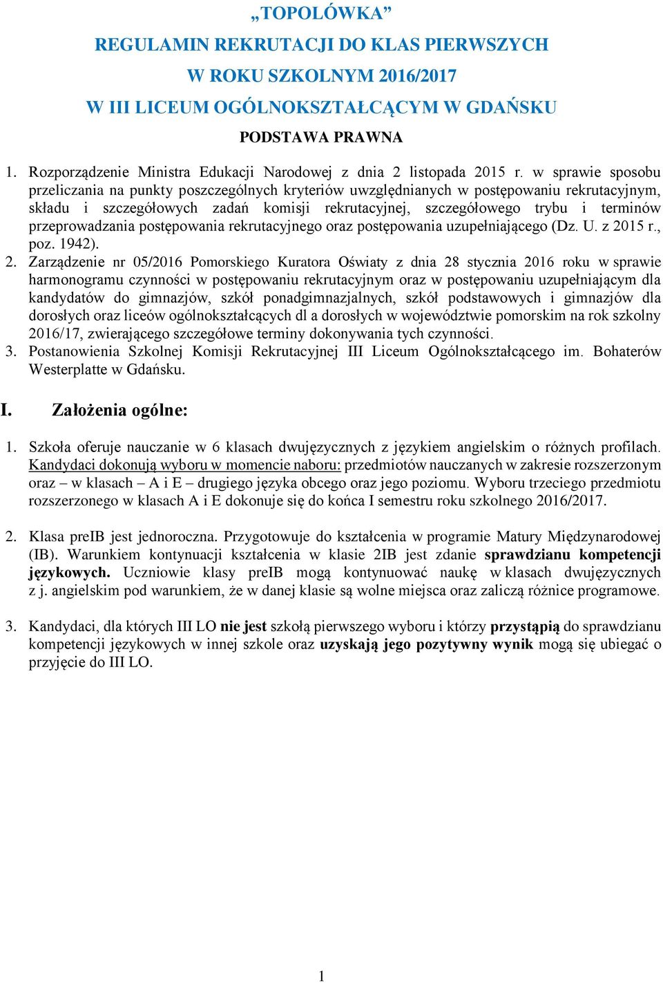 w sprawie sposobu przeliczania na punkty poszczególnych kryteriów uwzględnianych w postępowaniu rekrutacyjnym, składu i szczegółowych zadań komisji rekrutacyjnej, szczegółowego trybu i terminów