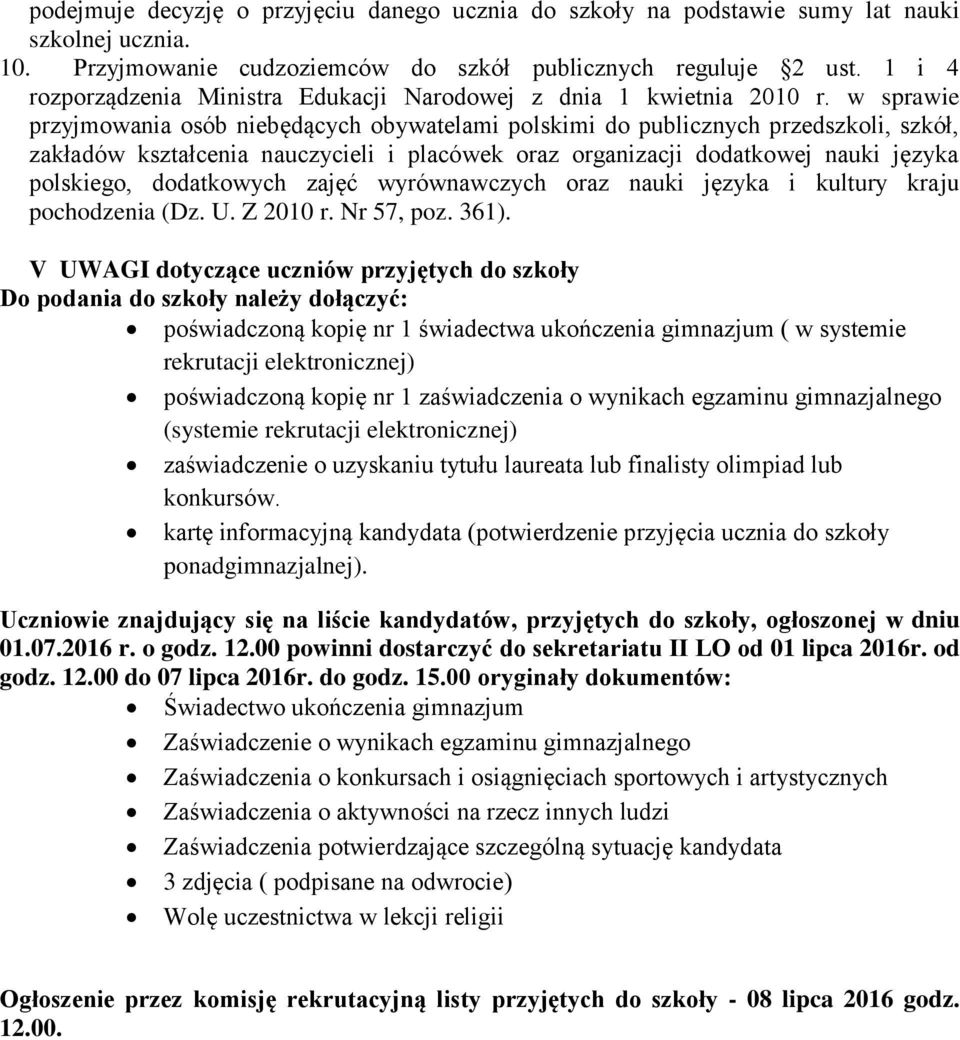 w sprawie przyjmowania osób niebędących obywatelami polskimi do publicznych przedszkoli, szkół, zakładów kształcenia nauczycieli i placówek oraz organizacji dodatkowej nauki języka polskiego,