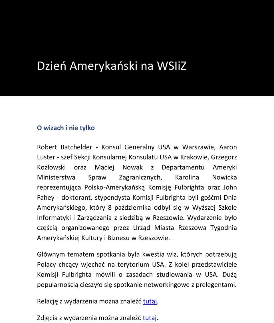 gośćmi Dnia Amerykańskiego, który 8 października odbył się w Wyższej Szkole Informatyki i Zarządzania z siedzibą w Rzeszowie.