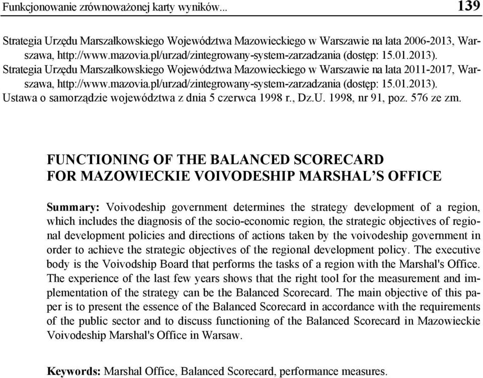 pl/urzad/zintegrowany-system-zarzadzania (dostęp: 15.01.2013). Ustawa o samorządzie województwa z dnia 5 czerwca 1998 r., Dz.U. 1998, nr 91, poz. 576 ze zm.