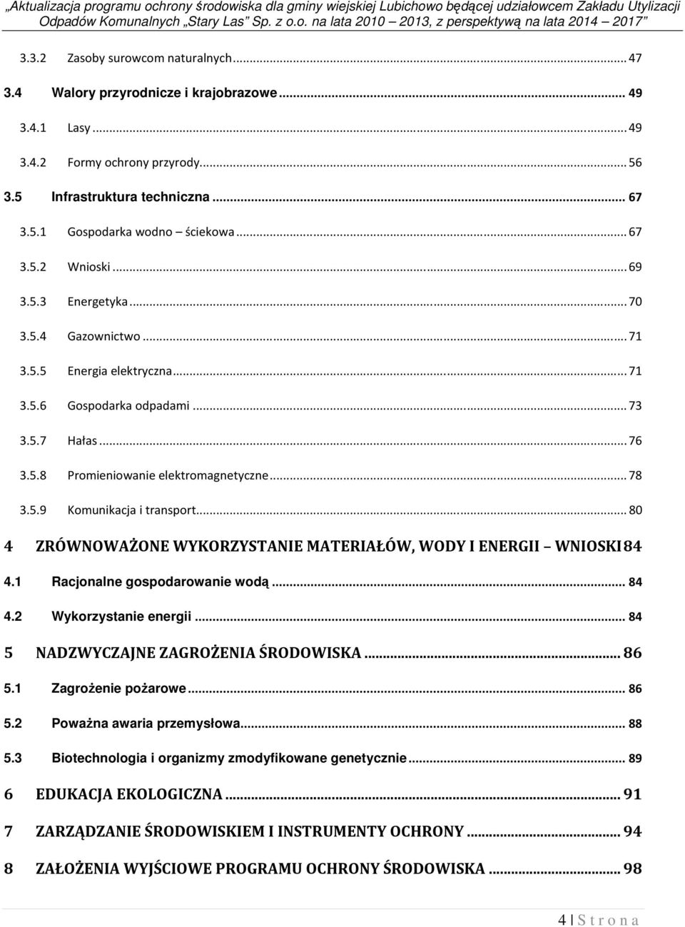 .. 71 3.5.6 Gospodarka odpadami... 73 3.5.7 Hałas... 76 3.5.8 Promieniowanie elektromagnetyczne... 78 3.5.9 Komunikacja i transport.