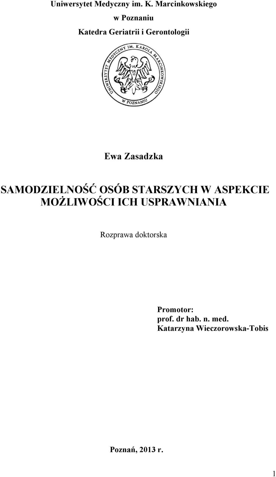 Zasadzka SAMODZIELNOŚĆ OSÓB STARSZYCH W ASPEKCIE MOśLIWOŚCI ICH