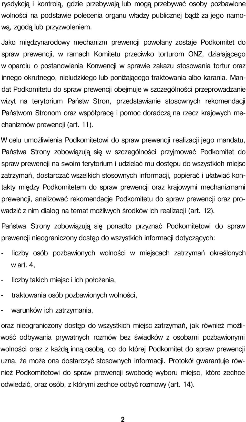 stosowania tortur oraz innego okrutnego, nieludzkiego lub poniżającego traktowania albo karania.