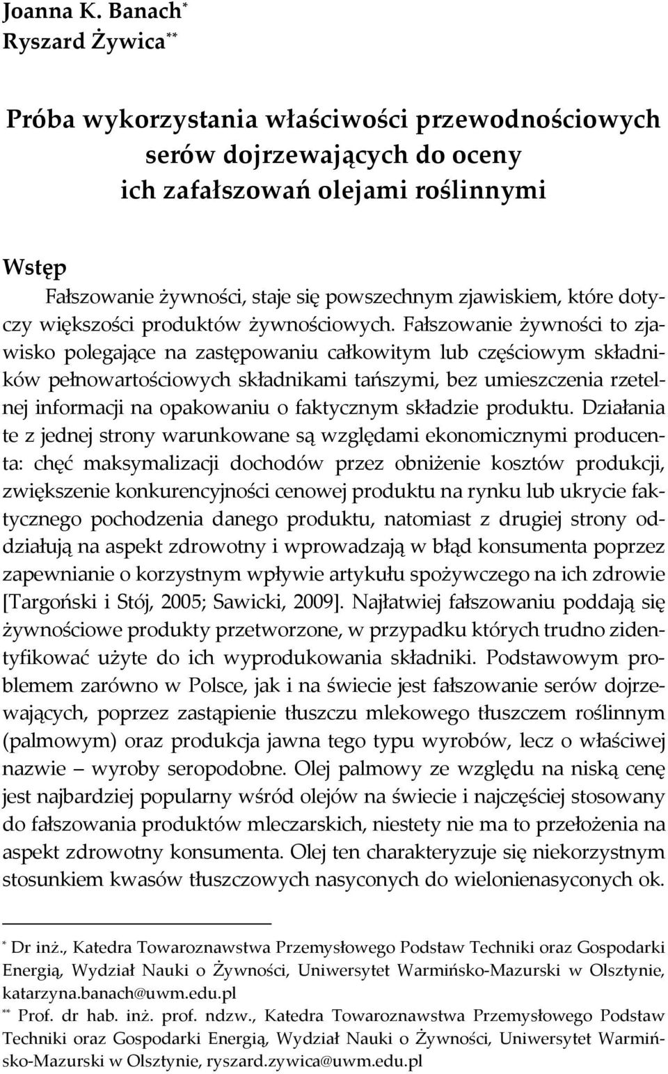 zjawiskiem, które dotyczy większości produktów żywnościowych.