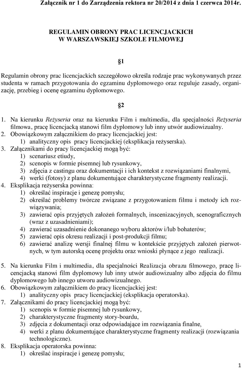 egzaminu dyplomowego oraz reguluje zasady, organizację, przebieg i ocenę egzaminu dyplomowego. 2 1.