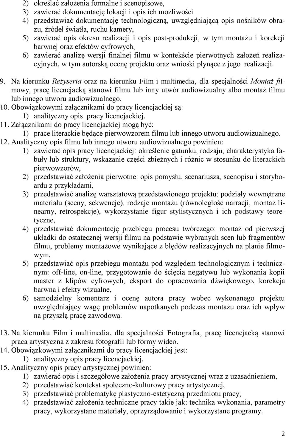 założeń realizacyjnych, w tym autorską ocenę projektu oraz wnioski płynące z jego realizacji. 9.