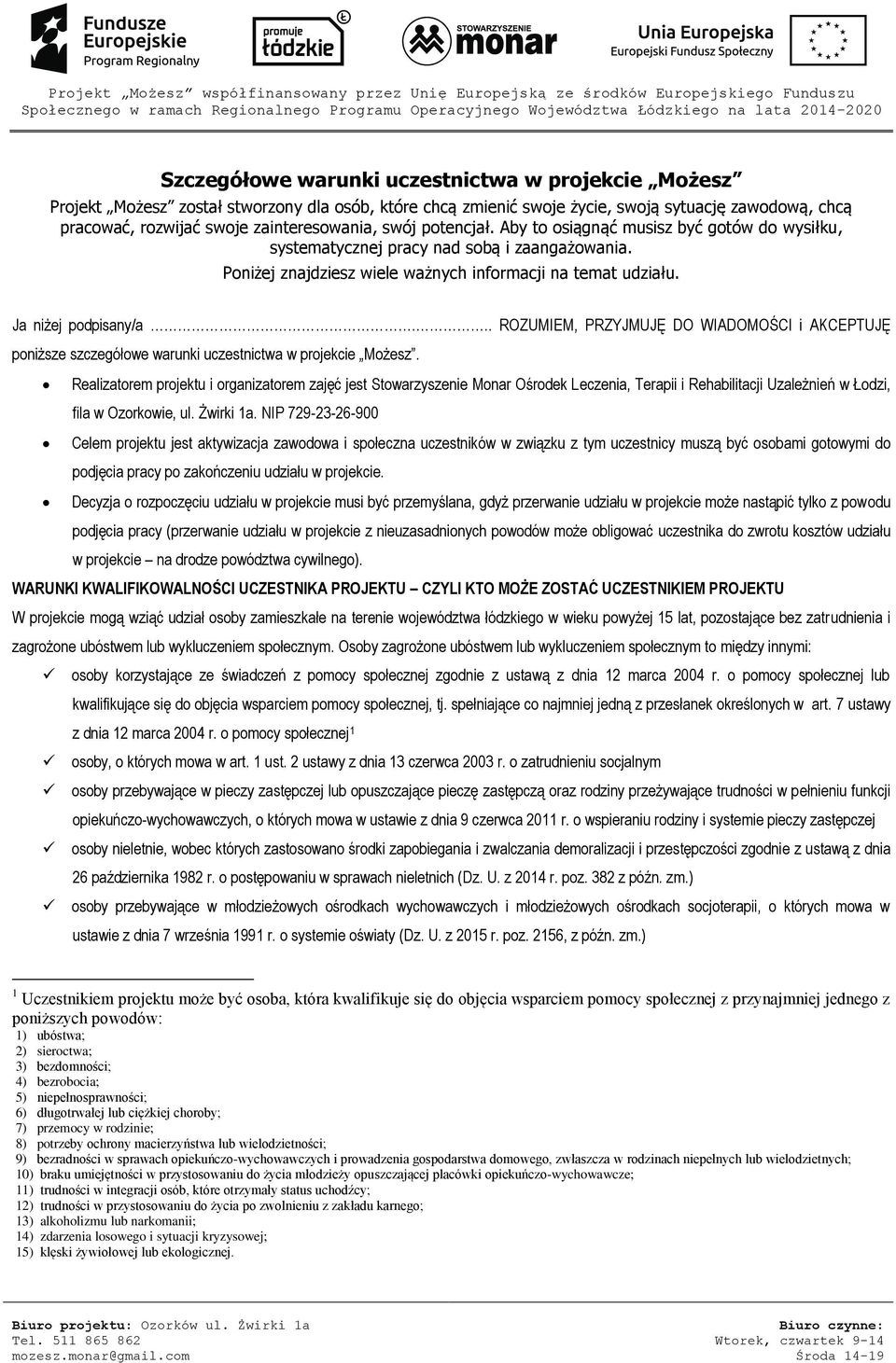 .. ROZUMIEM, PRZYJMUJĘ DO WIADOMOŚCI i AKCEPTUJĘ poniższe szczegółowe warunki uczestnictwa w projekcie Możesz.