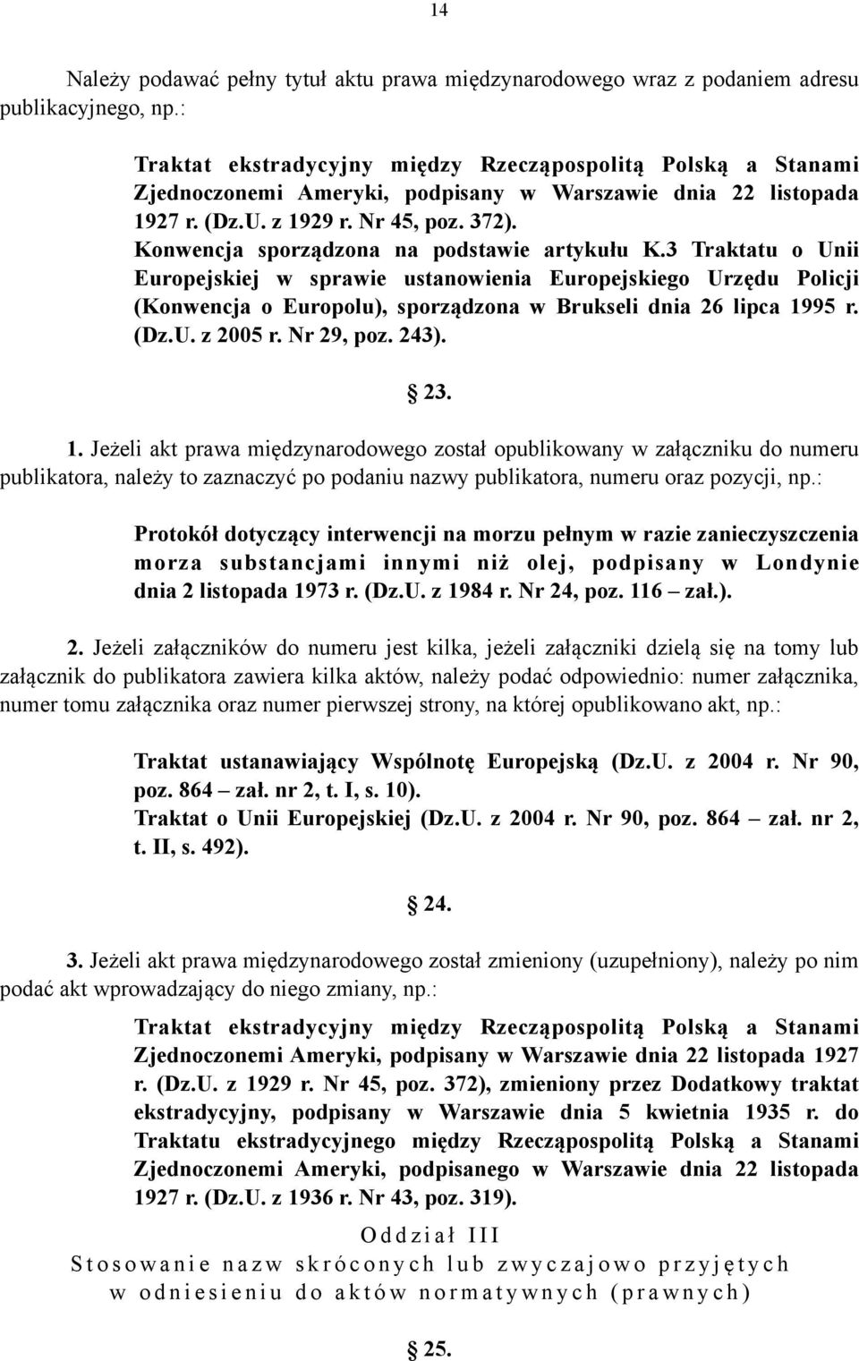 Konwencja sporządzona na podstawie artykułu K.3 Traktatu o Unii Europejskiej w sprawie ustanowienia Europejskiego Urzędu Policji (Konwencja o Europolu), sporządzona w Brukseli dnia 6 lipca 995 r. (Dz.