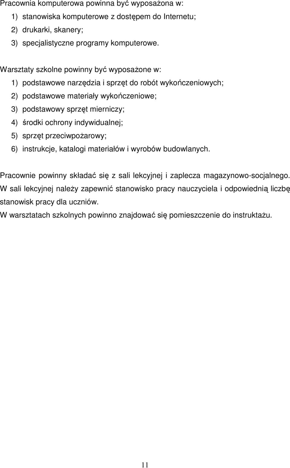 indywidualnej; 5) sprzęt przeciwpoŝarowy; 6) instrukcje, katalogi materiałów i wyrobów budowlanych.