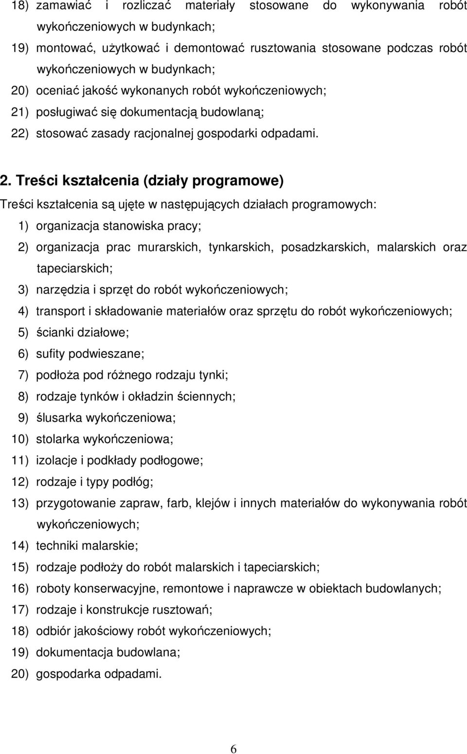 ) posługiwać się dokumentacją budowlaną; 22