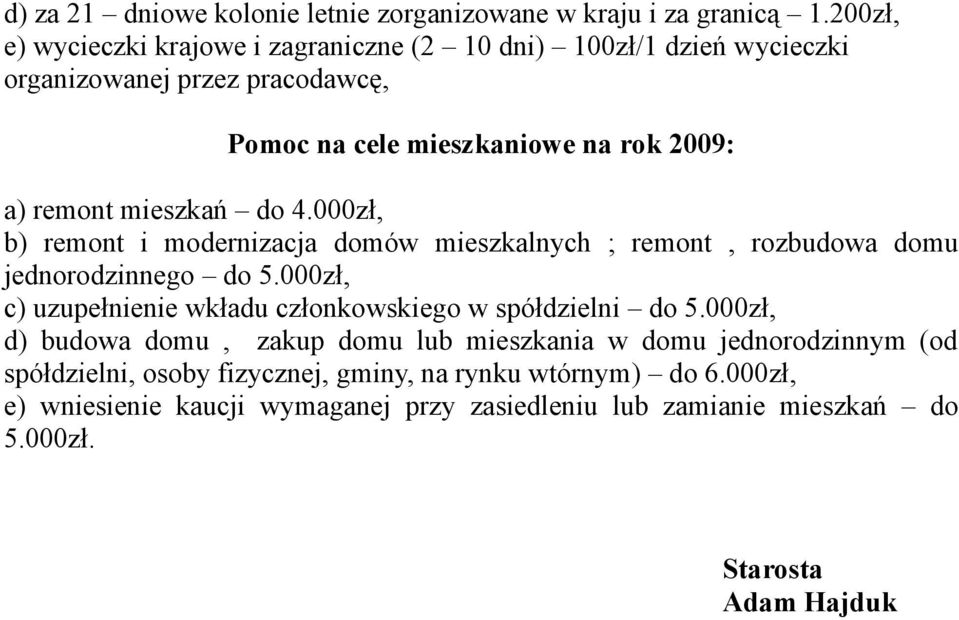 mieszkań do 4.000zł, b) remont i modernizacja domów mieszkalnych ; remont, rozbudowa domu jednorodzinnego do 5.