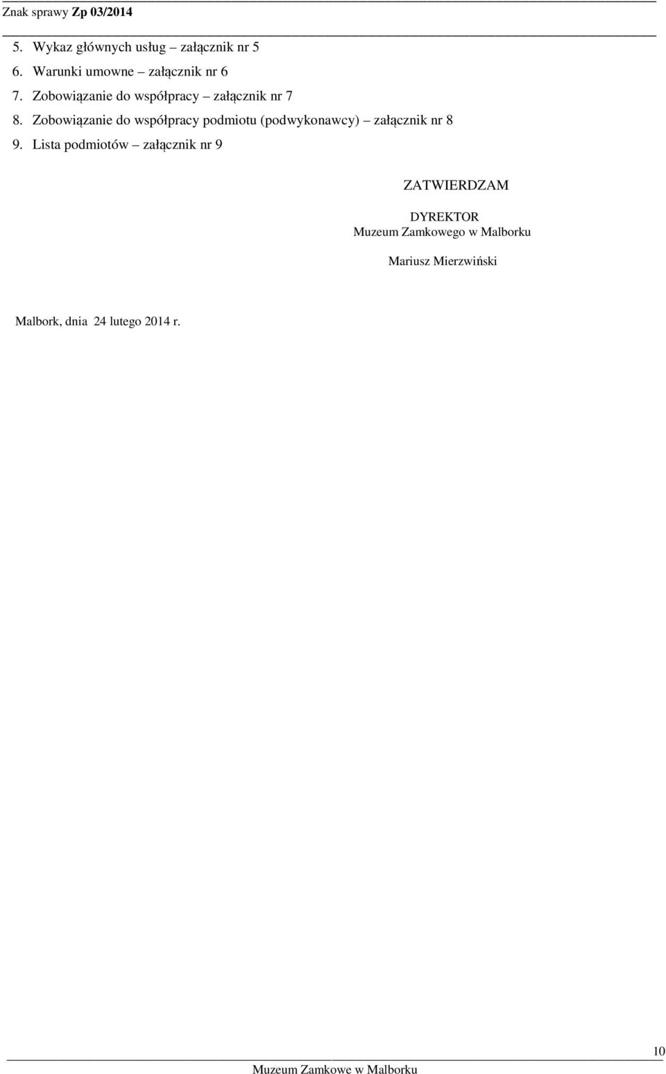 Zobowiązanie do współpracy podmiotu (podwykonawcy) załącznik nr 8 9.
