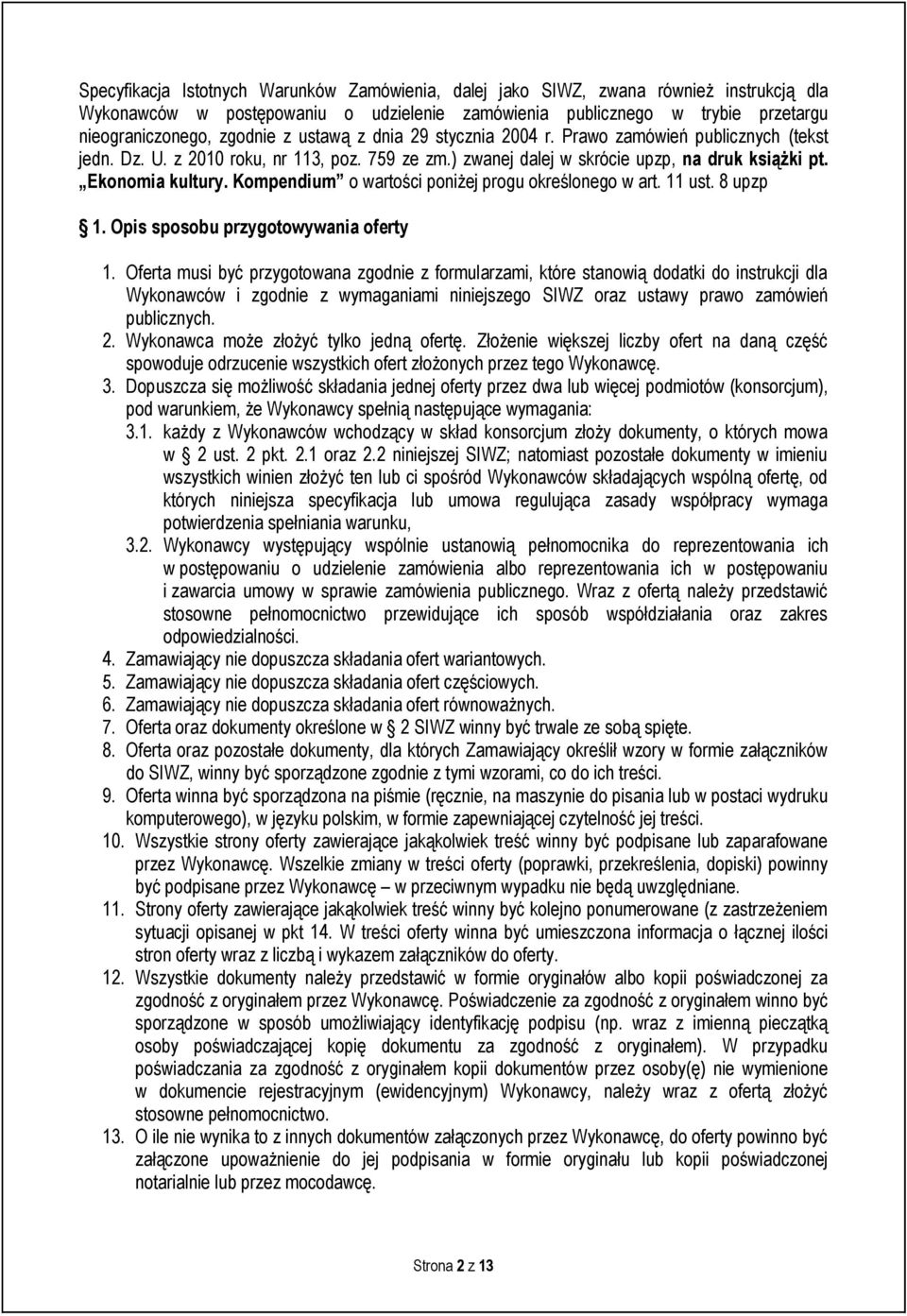 Kompendium o wartości poniżej progu określonego w art. 11 ust. 8 upzp 1. Opis sposobu przygotowywania oferty 1.