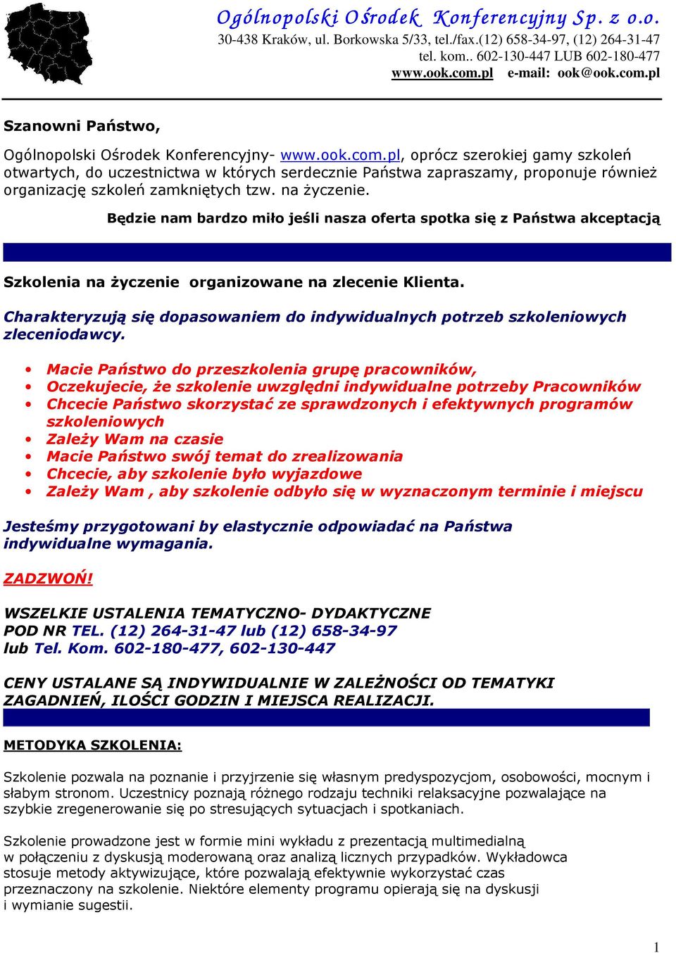 Będzie nam bardzo miło jeśli nasza oferta spotka się z Państwa akceptacją Szkolenia na życzenie organizowane na zlecenie Klienta.