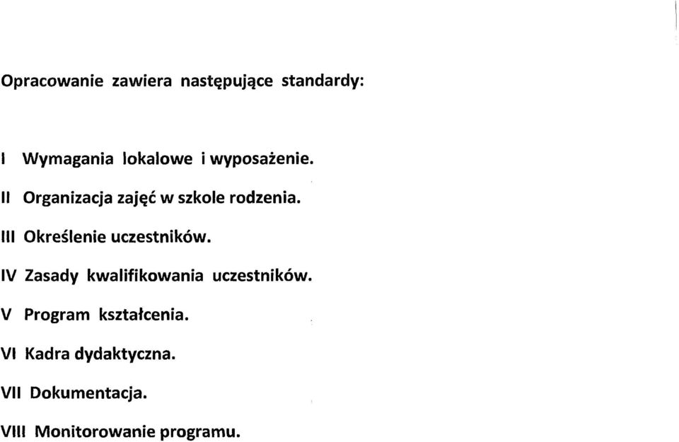III Określenie uczestników. IV Zasady kwalifikowania uczestników.