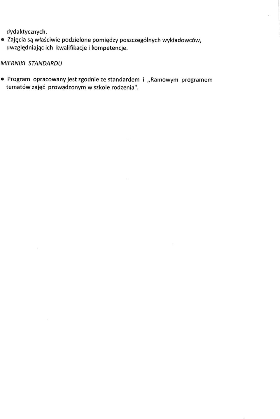 wykładowców, uwzględniając ich kwalifikacje i kompetencje.