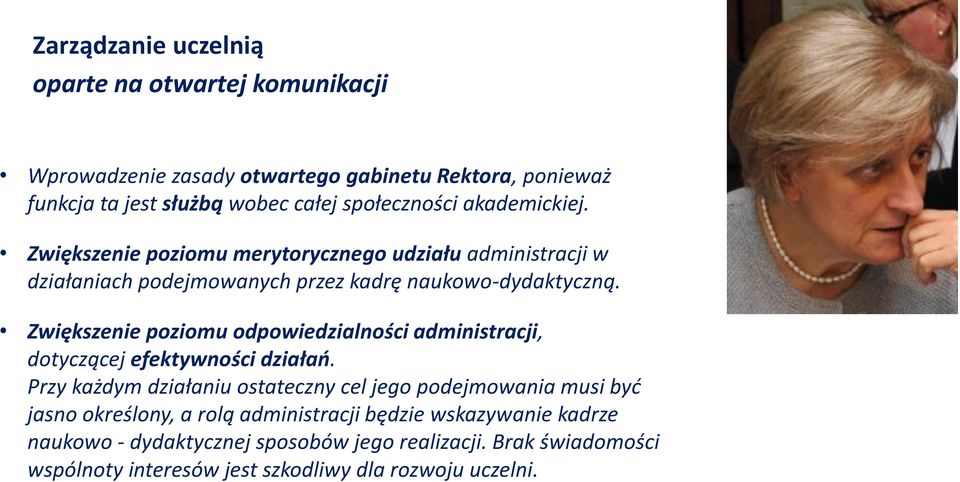 Zwiększenie poziomu odpowiedzialności administracji, dotyczącej efektywności działań.