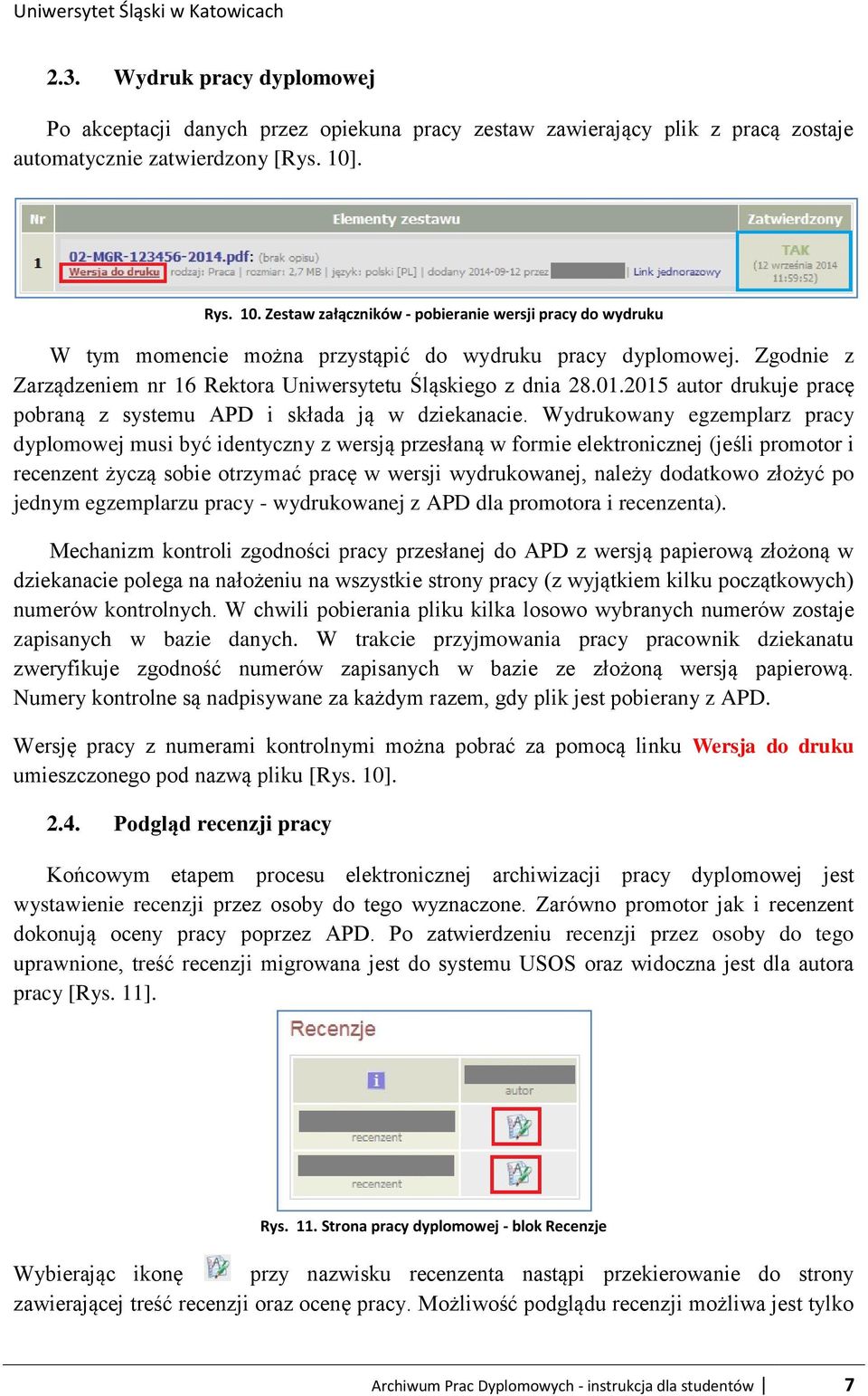 01.2015 autor drukuje pracę pobraną z systemu APD i składa ją w dziekanacie.