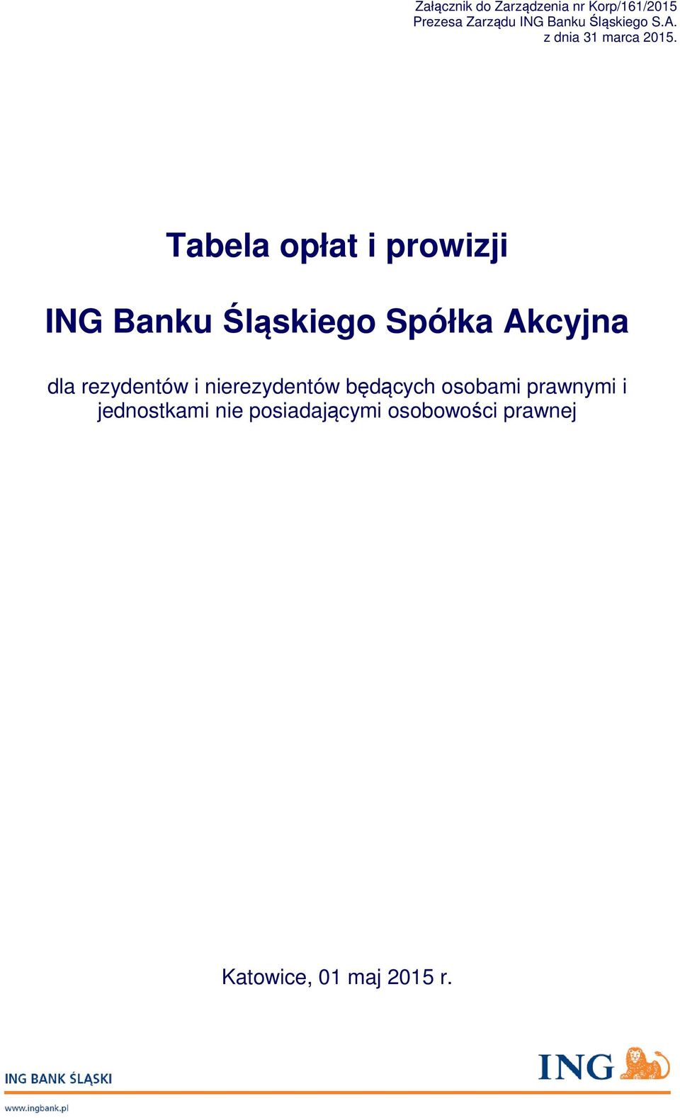 Tabela opłat i ING Banku Śląskiego Spółka Akcyjna dla rezydentów i