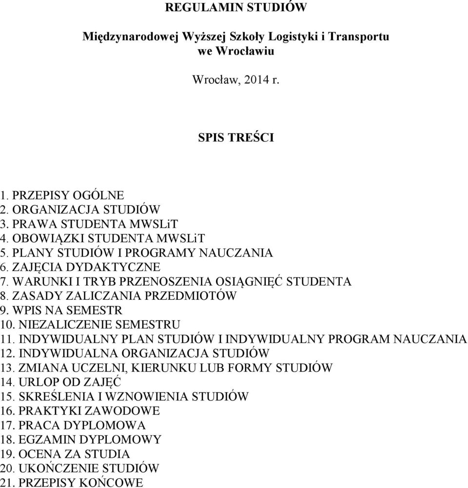 WPIS NA SEMESTR 10. NIEZALICZENIE SEMESTRU 11. INDYWIDUALNY PLAN STUDIÓW I INDYWIDUALNY PROGRAM NAUCZANIA 12. INDYWIDUALNA ORGANIZACJA STUDIÓW 13.