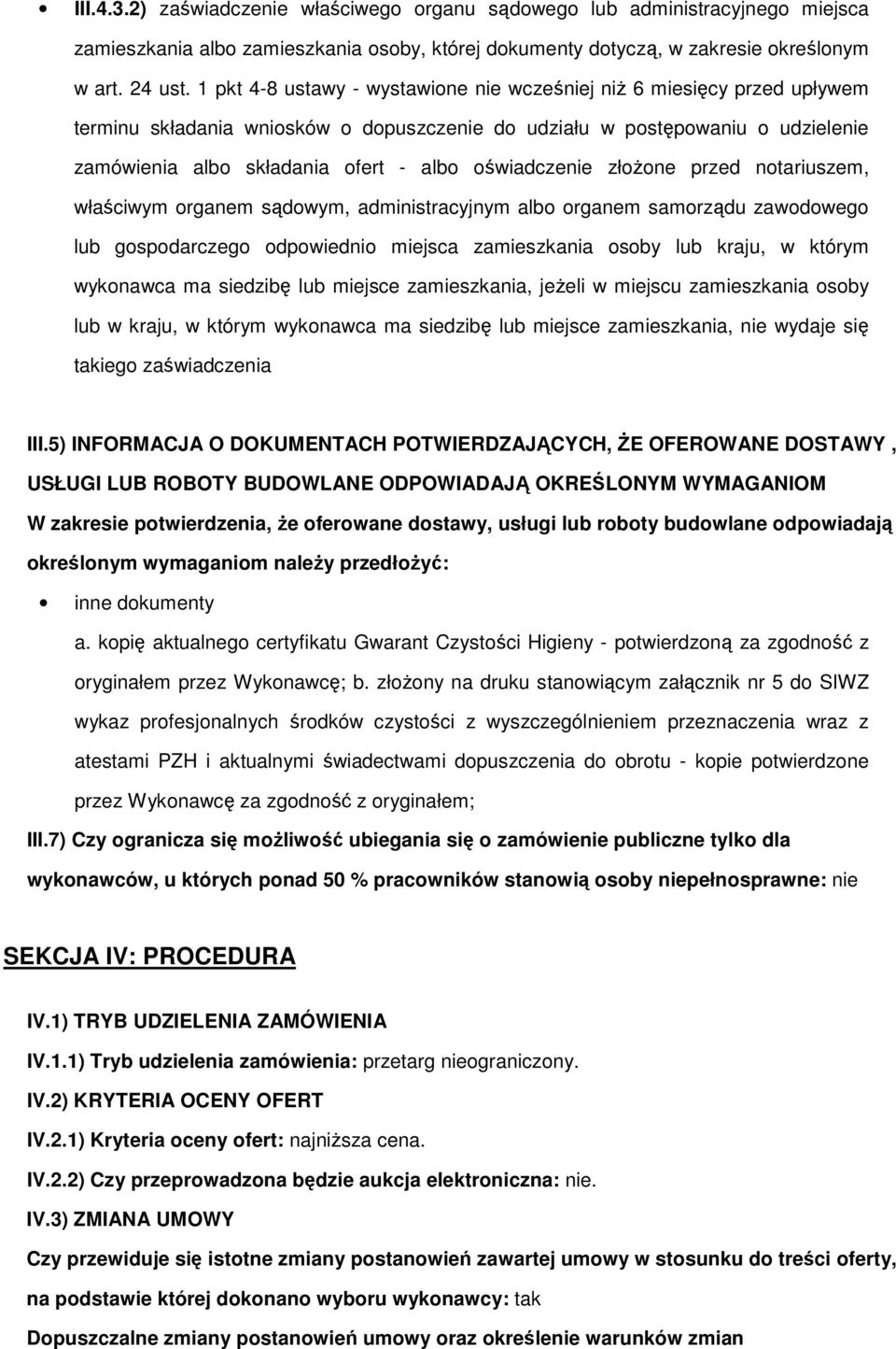 lub gospodarczego odpowiednio miejsca zamieszkania osoby lub kraju, w którym wykonawca ma siedzibę lub miejsce zamieszkania, jeżeli w miejscu zamieszkania osoby lub w kraju, w którym wykonawca ma