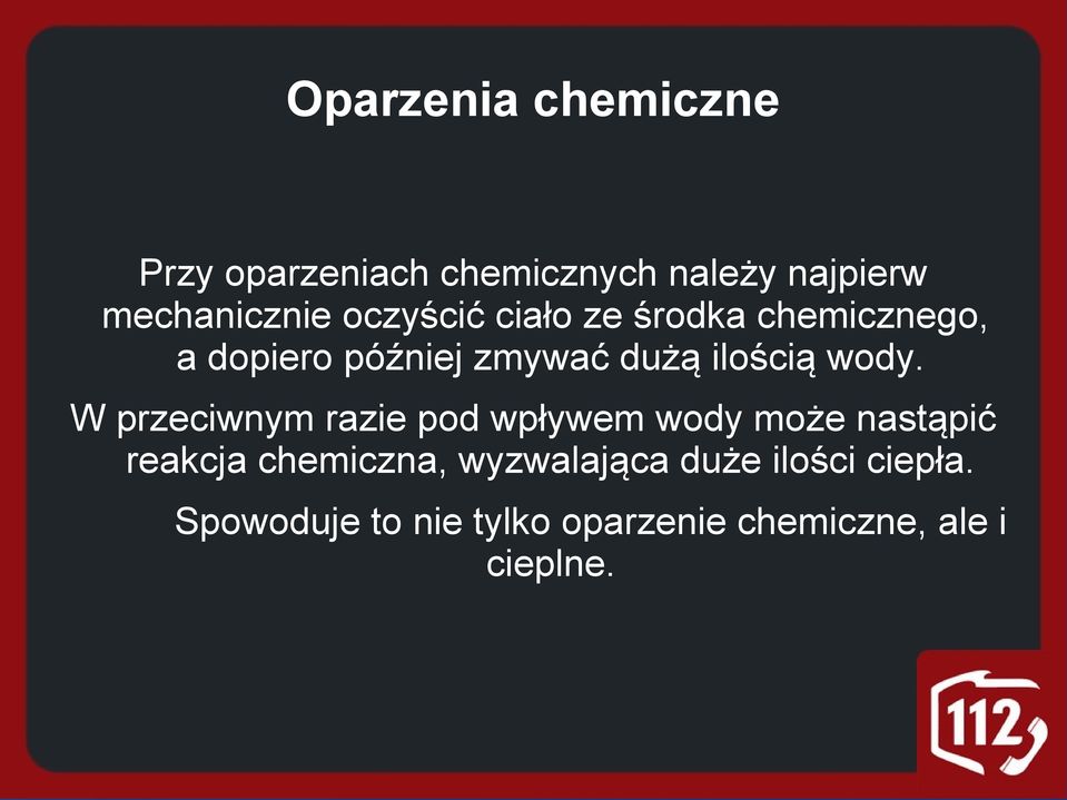 wody. W przeciwnym razie pod wpływem wody może nastąpić reakcja chemiczna,