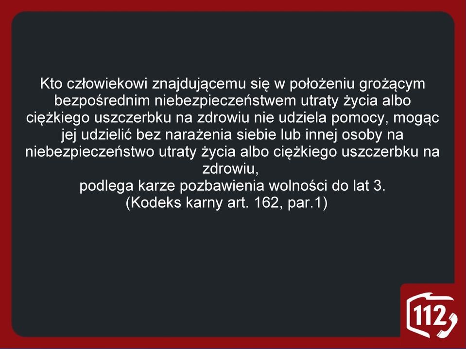 bez narażenia siebie lub innej osoby na niebezpieczeństwo utraty życia albo ciężkiego