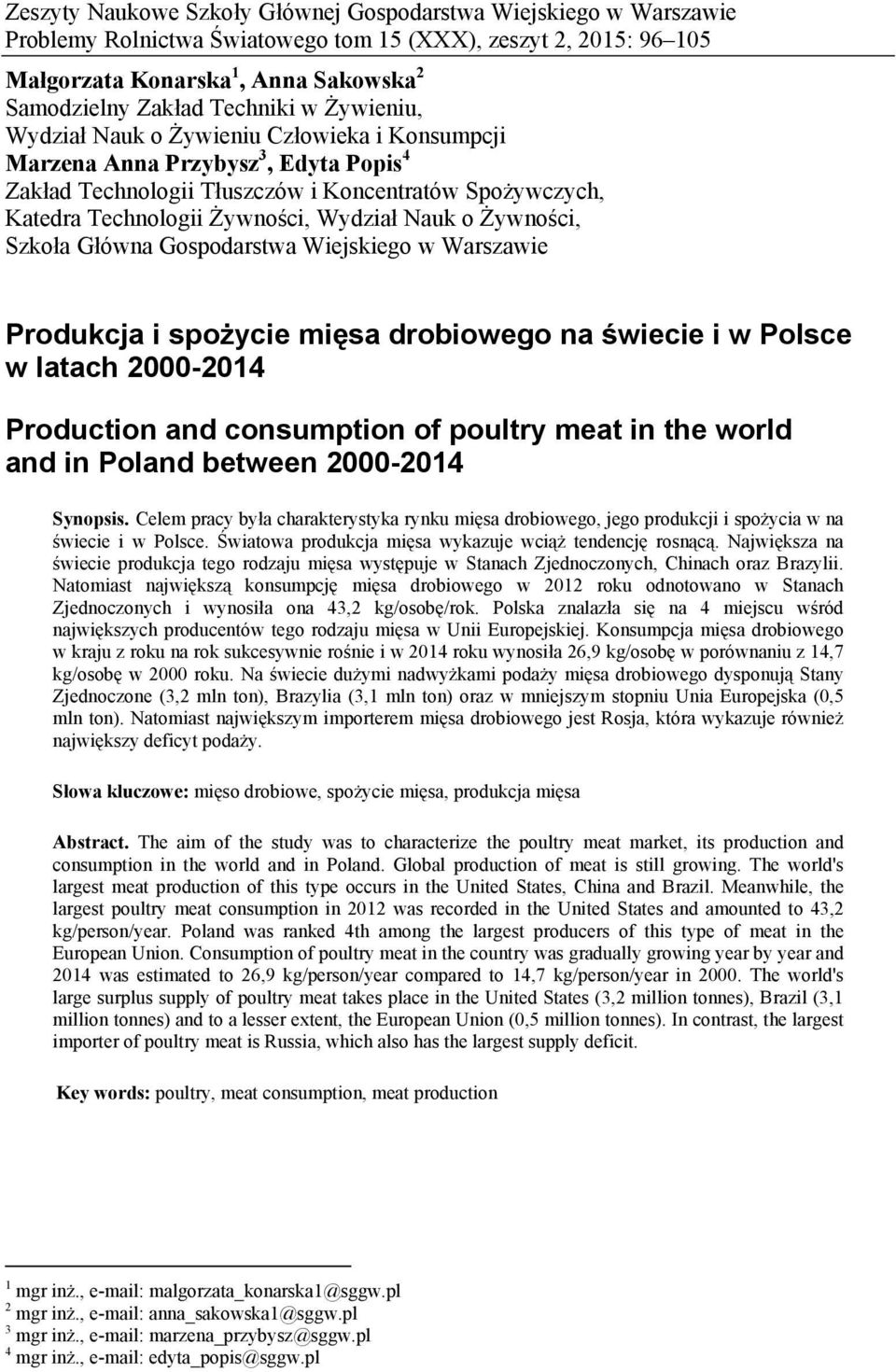 Wydział Nauk o Żywności, Szkoła Główna Gospodarstwa Wiejskiego w Warszawie Produkcja i spożycie mięsa drobiowego na świecie i w Polsce w latach 2000-2014 Production and consumption of poultry meat in