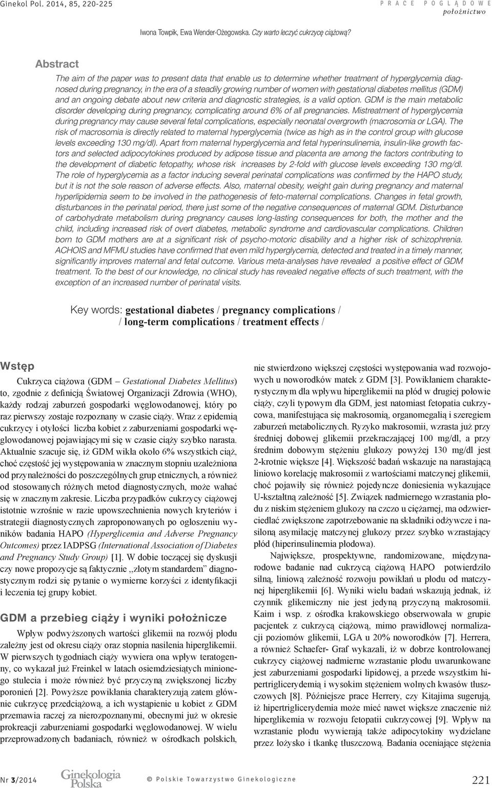 GDM is the main metabolic disorder developing during pregnancy, complicating around 6% of all pregnancies.
