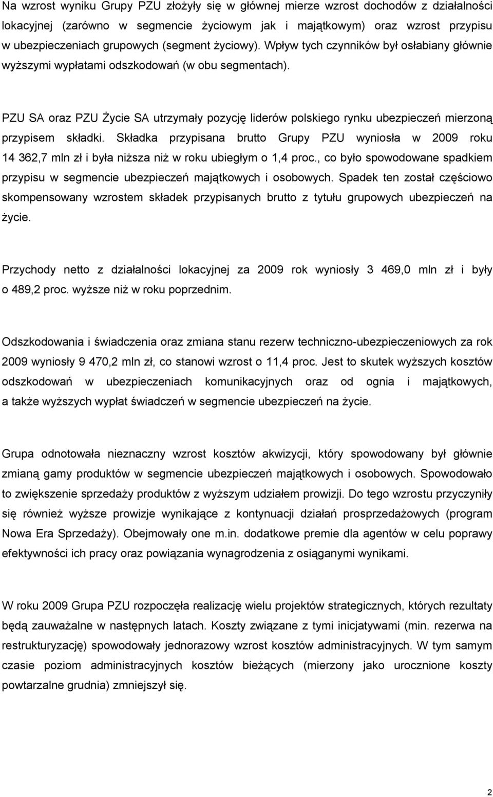 PZU SA oraz PZU Życie SA utrzymały pozycję liderów polskiego rynku ubezpieczeń mierzoną przypisem składki.