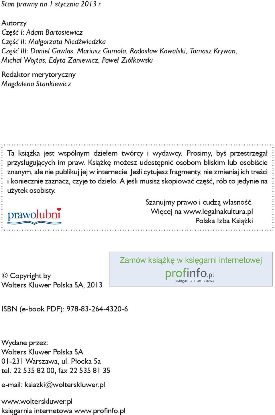 Redaktor merytoryczny Magdalena Stankiewicz Ta książka jest wspólnym dziełem twórcy i wydawcy. Prosimy, byś przestrzegał przysługujących im praw.